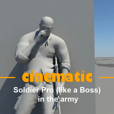 Soldier Pro (like a Boss) in the army. (cinematic)