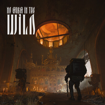 NO CHURCH IN THE WILD / PART II