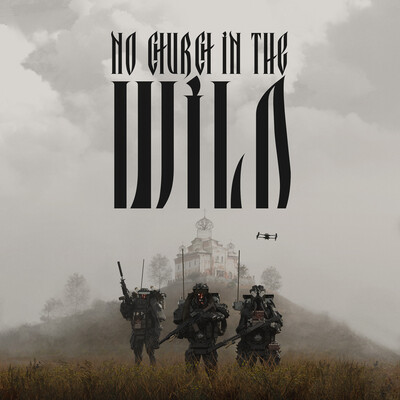NO CHURCH IN THE WILD / PART I